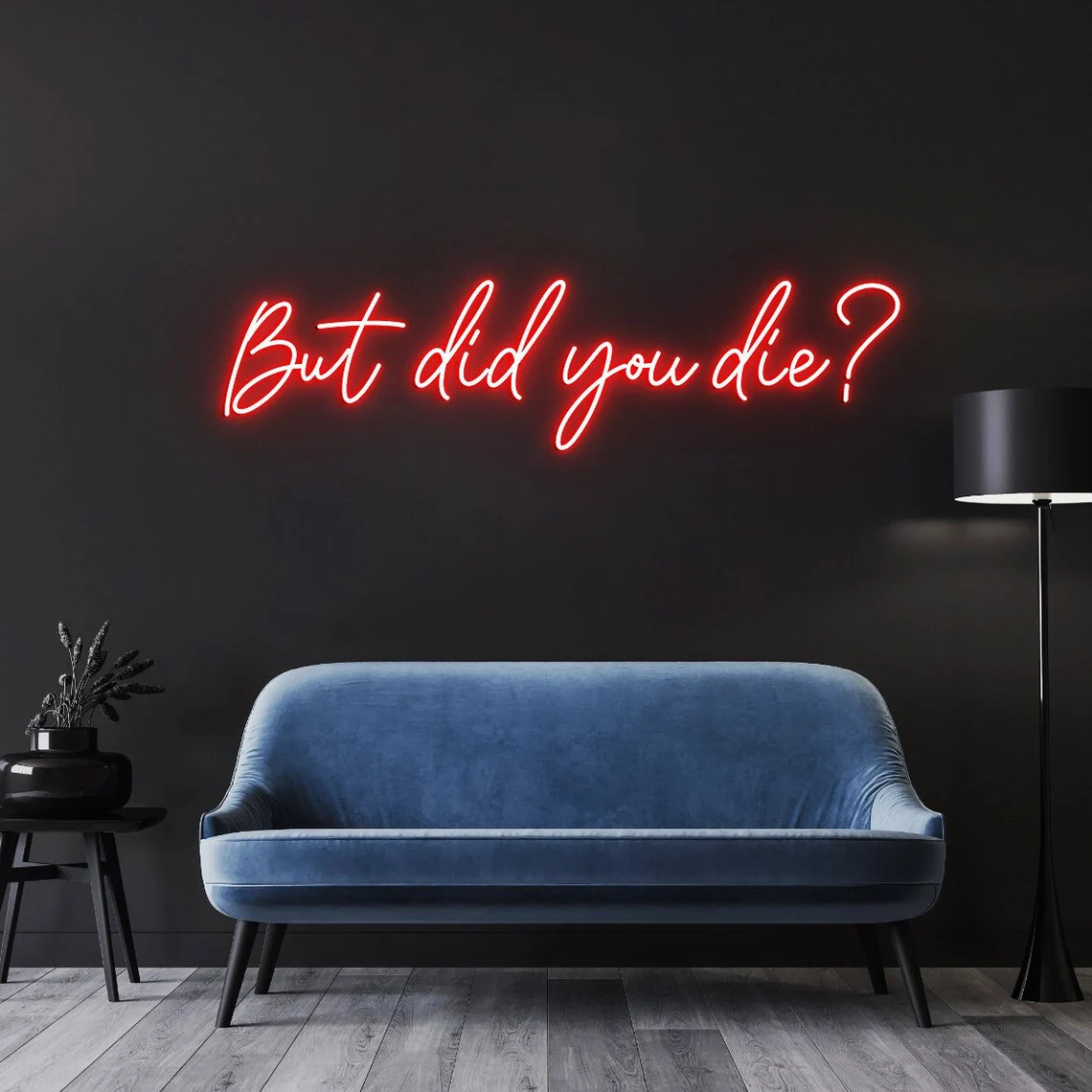 But did you die Neon Sign, Cus - مراجعة Outdoor Lighting Quotes وسعره